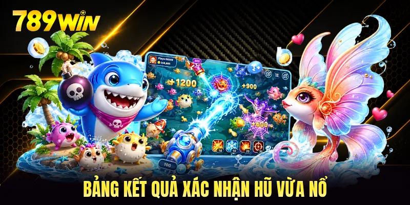 Bảng kết quả xác nhận hũ vừa nổ Bảng kết quả xác nhận hũ vừa nổ