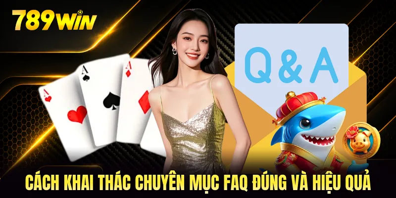 Cách khai thác chuyên mục FAQ đúng và hiệu quả Cách khai thác chuyên mục FAQ đúng và hiệu quả