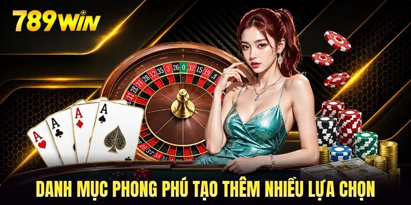 Danh mục phong phú tạo thêm nhiều lựa chọn