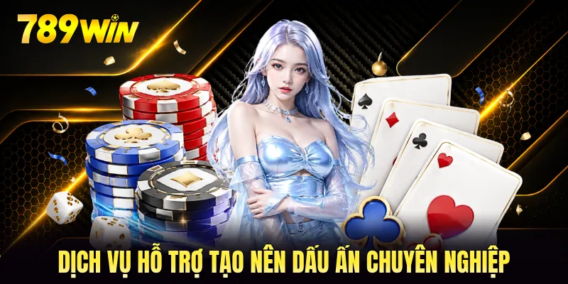 Dịch vụ hỗ trợ tạo nên dấu ấn chuyên nghiệp