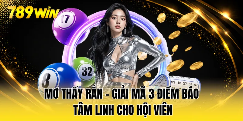 Mơ Thấy Rắn - Giải Mã 3 Điềm Báo Tâm Linh Cho Hội Viên