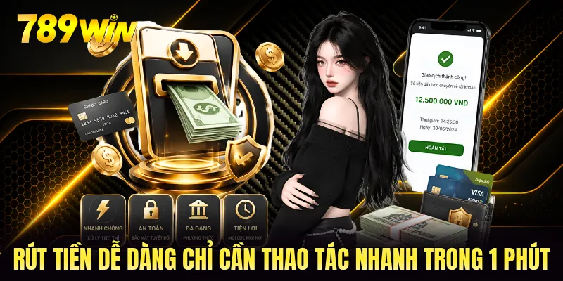 Rút tiền dễ dàng chỉ cần thao tác nhanh trong 1 phút